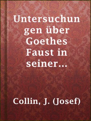 cover image of Untersuchungen über Goethes Faust in seiner ältesten Gestalt